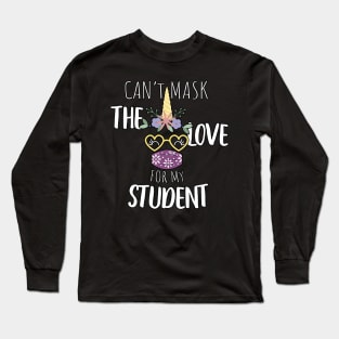 Can't Mask My Love For My Students - Back To School Teacher Gift 2020 - Cute Unicorn Social Distancing Long Sleeve T-Shirt